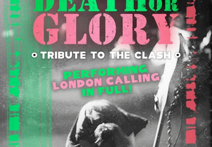 DEATH OR GLORY (Clash tribute) Warrington Irish Club -Fri 21 Nov DEATH OR GLORY (Clash tribute) Warrington Irish Club -Fri 21 Nov