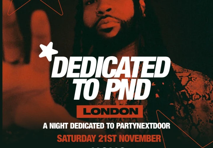 Dedicated to PND - Sat 21st Nov - XOYO Ldn